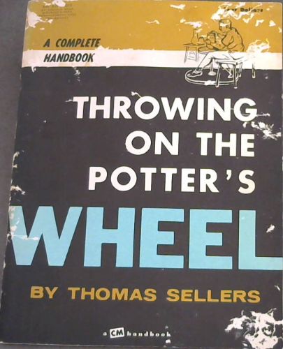 THROWING on the POTTER'S WHEEL (CM Handbook)