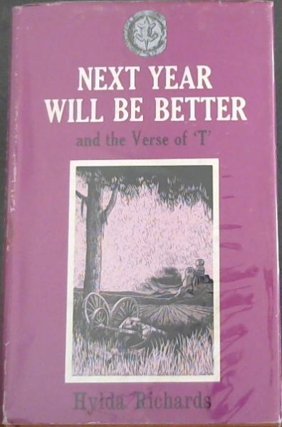 Next year will be better, and The verse of 'T' (Rhodesiana reprint library : Silver series Volume 5) - (Facsimile reproduction of the 1952 edition, with the omission of the original illustrations and the addition of a new Foreword, a revised Epilogue, reprinted from the 1966 edition, a selection of 