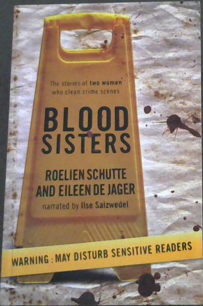 BLOOD SISTERS - The stories of two women who clean crime scenes