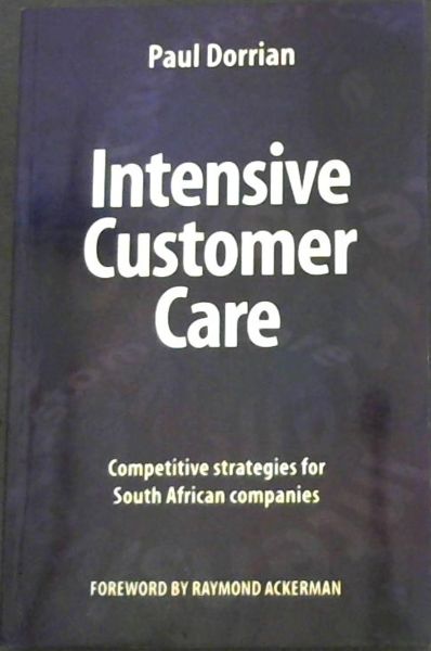 Intensive Customer Care - Competitive strategies for South African companies - Forward by Ramond Ackerman