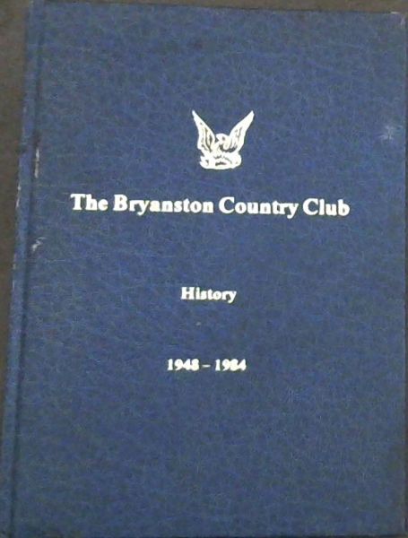 The Bryanston Country Club History 1948 - 1984