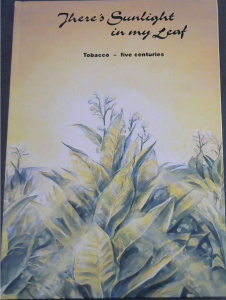 There's sunlight in my leaf: The biography of Nicotiana tabacum