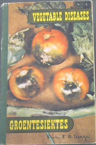 Common Diseases of Vegetables in South Africa/ Gewone Siektes van Groente in Suid-Afrika