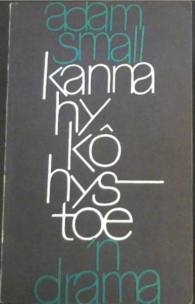Kanna Hy Ko Hystoe - 'n drama