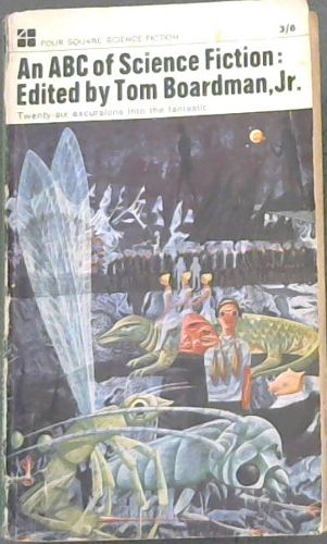 An ABC of Science Fiction - Twenty-six excursions into the fantastic (FOUR SQUARE SCIENCE-FICTION)
