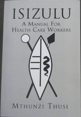 Isizulu - A Manual For Health Care Workers