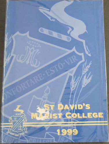 ST DAVID'S MARIST COLLEGE - THE MAGAZINE OF THE MARIST BROTHERS COLLEGE 1999