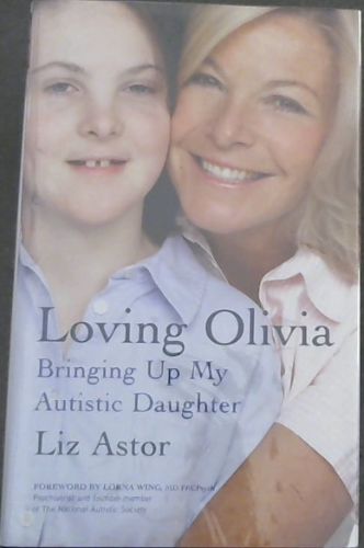 Loving Olivia: Bringing Up My Autistic Daughter