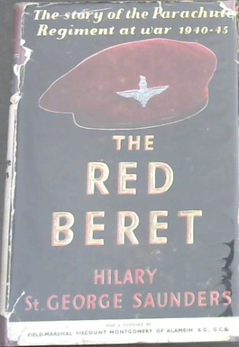 The Red Beret - The story of the Parachute Regiment at war 1940 - 1945