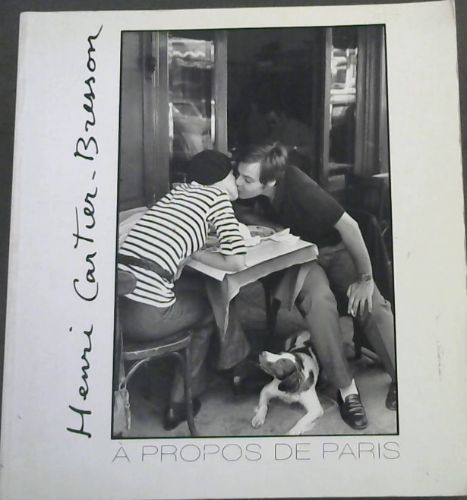 Henri Cartier-Bresson : A Propos De Paris