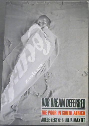Our Dream Deferred: The Poor in South Africa