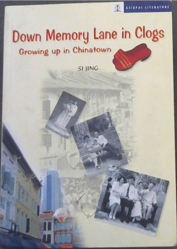 Down Memory Lane in Clogs (Growing up in Chinatown)