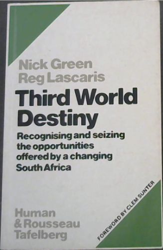 Third World Destiny - Recognising and seizing the opportunities offered by a changing South Africa