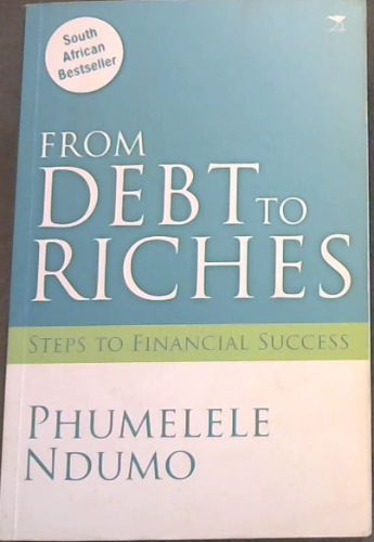 From Debt to Riches: Steps to Financial Success