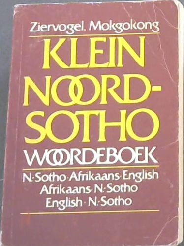 Klein Noord-Sotho Woordeboek - N.Sotho.Afrkaans.English / Afrkanns.N.Sotho/ English.N.Sotho