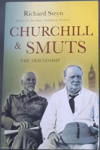 Image for CHURCHILL & SMUTS - THE FRIENDSHIP CHURCHILL & SMUTS - THE FRIENDSHIP