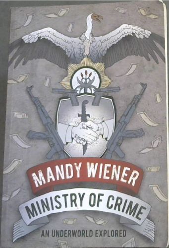 Ministry of Crime: An Underworld Explored