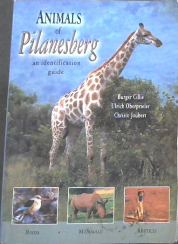 Animals of Pilansberg an identification guide