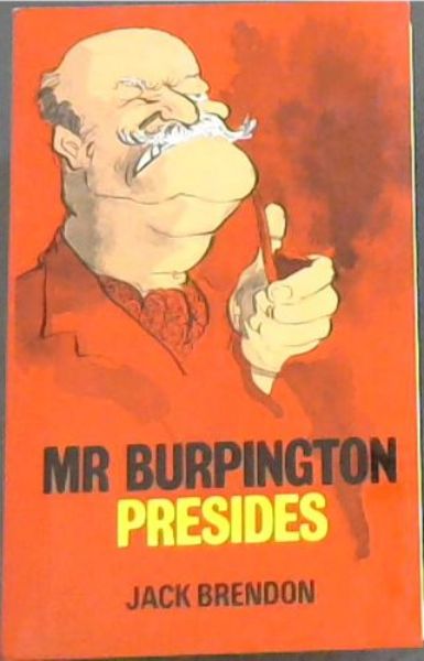 MR BURPINGTON PRESIDES