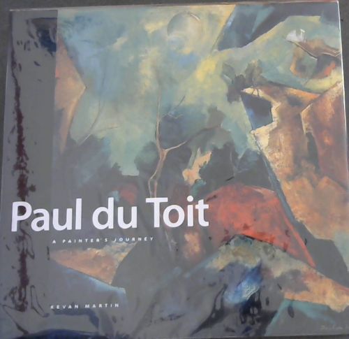 Paul Du Toit: A Painter's Journey (Fernwood Art and Artists Series)