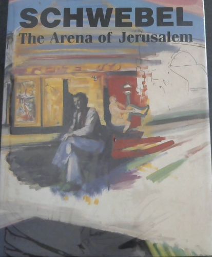 SCHWEBEL: The Arena of Jerusalem