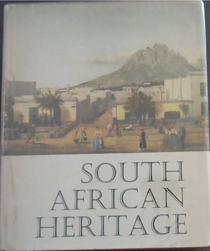 SOUTH AFRICAN HERITAGE - From Van Riebeeck to Nineteenth - Century Times