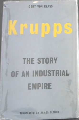 KRUPPS - The story of an industrial empire