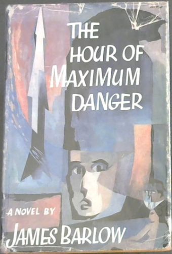 The Hour of Maximum Danger- A Novel