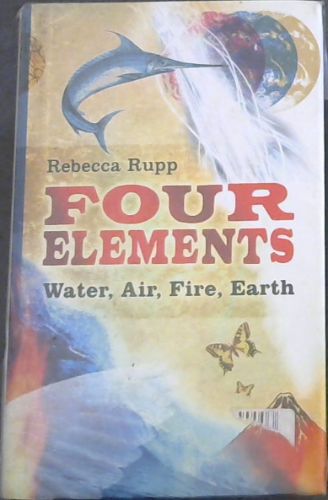FOUR ELEMENTS : Water, Air, Fire, Earth