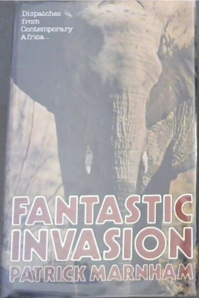 Fantastic Invasion: Dispatches from Contemporary Africa