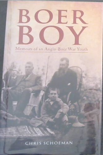 Boer Boy: Memoirs of an Anglo-Boer War Youth
