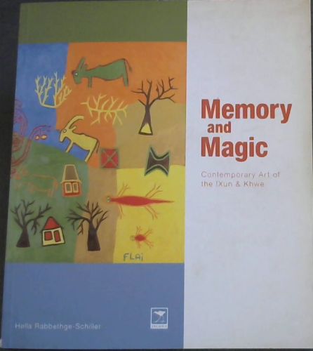 Memory and Magic: Contemporary Art of the !Xun and Khwe