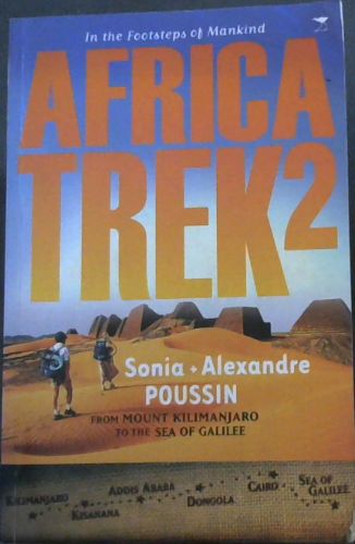 AFRICA TREK 2 - In the Footsteps of Mandkind. (From Mount Kilimanjaro to the Sea of Galilee