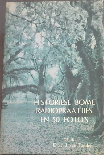 HISTORIESE BOME RADIOPRAATJIES EN 50 PHOTO'S