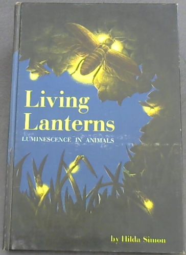 LIVING LANTERNS - Luminescence In Animals
