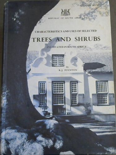 REPUBLIC OF SOUTH AFRICA: Characteristics and uses of selected trees and shrubs cultivated in South Africa (Bulletin No.39)