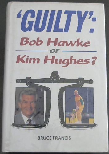 Guilty: Bob Hawke Or Kim Hughes