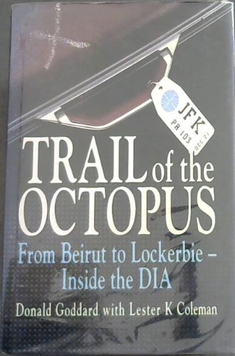 TRAIL of the OCTOPUS From Beirut to Lockerbie - Inside the DIA