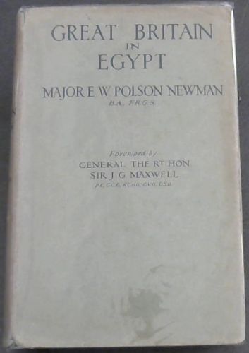 GREAT BRITAIN IN EGYPT - With 16 Half-tone Plates and 2 Maps