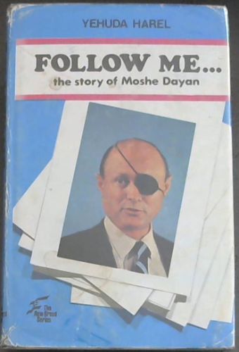 FOLLOW ME - The Story of Moshe Dayan