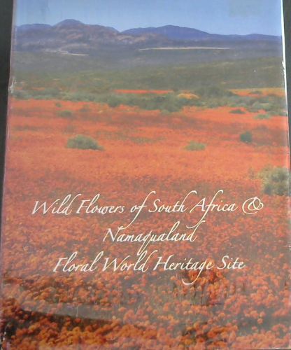 Wild Flowers of South Africa & Namaqualand: Floral World Heritage Site