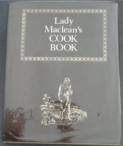 Lady Maclean's COOK BOOK