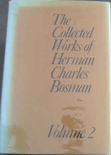 THE COLLECTED WORKS OF HERMAN CHARLES BOSMAN