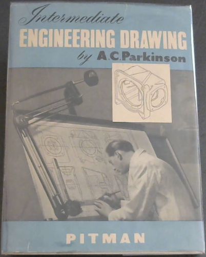 INTERMEDIATE ENGINEERING DRAWING - INCLUDING A COURSE IN PLANE AND SOLID GEOMETRY, AND AN INTRODUCTION TO DESIGN