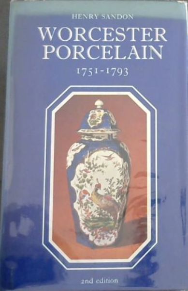 The Illustrated Guide to Worcester Porcelain, 1751- 1793 (The Illustrated guides to pottery and porcelain)