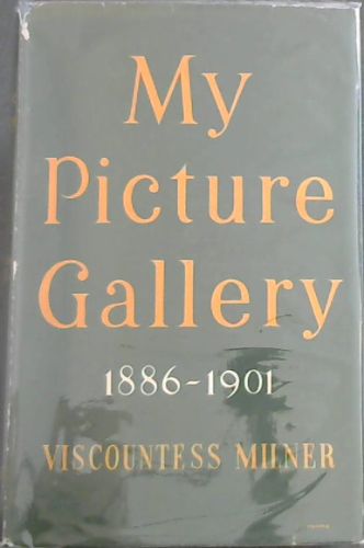 MY PICTURE GALLERY 1886 - 1901
