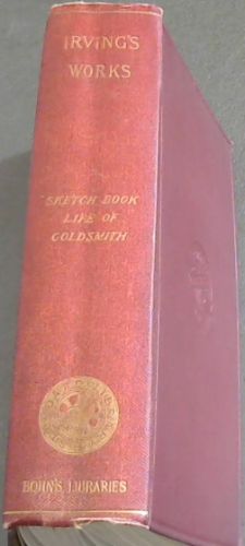 The Works Of Washington Irving Volume 2 - Sketch Book And Life Of Goldsmith