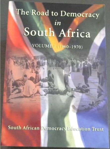 The Road to Democracy in South Africa, Vol. 1: 1960-1970