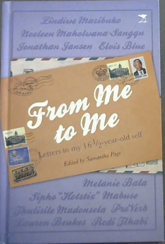 From Me to Me: Letters to My 16 1/2-Year-Old-Self