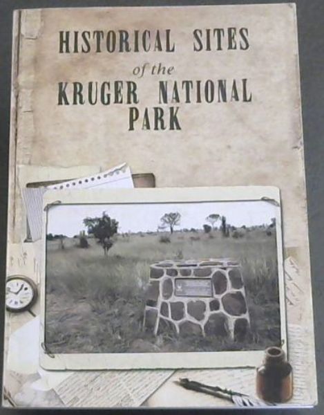 Image for FIELD GUIDE TO THE HISTORICAL SITES OF THE KRUGER NATIONAL PARK FIELD GUIDE TO THE HISTORICAL SITES OF THE KRUGER NATIONAL PARK